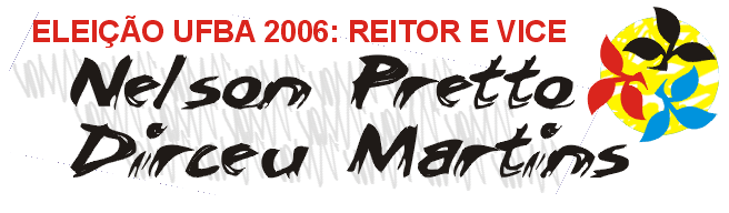 Nelson Pretto e Dirceu Martins, Reitoria da UFBA 2006